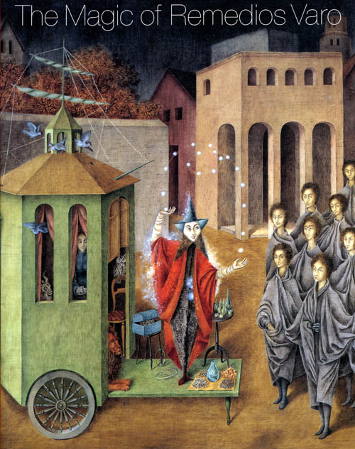 The Magic of Remedios Varo - 2000/2006 Softbound Museum Exhibition Catalog